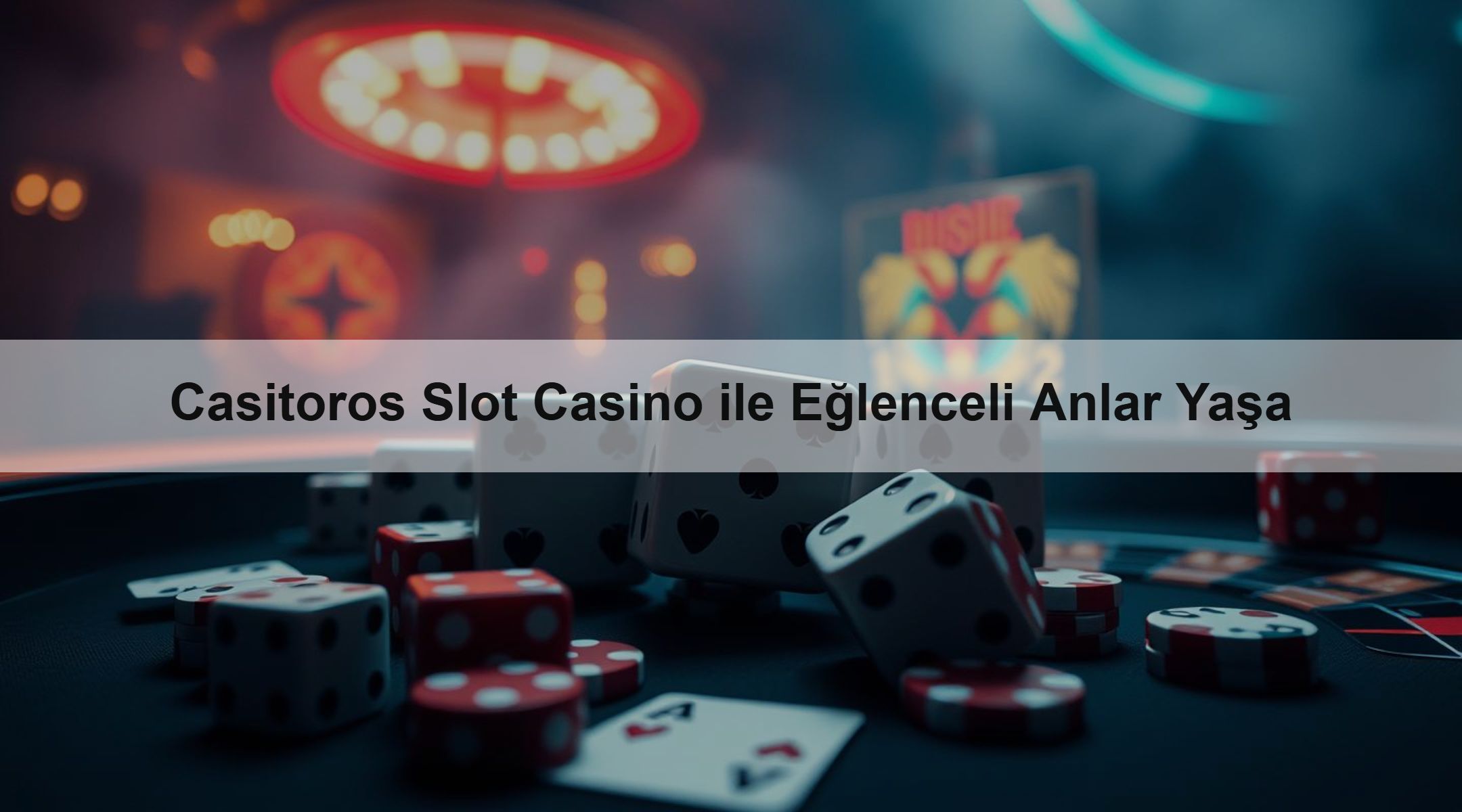 Casitoros Slot Casino ile Eğlenceli Anlar Yaşa